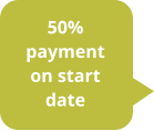 50% payment on start date